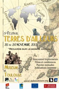 Regards sur le monde animal, festival Terres d’Ailleurs. Le samedi 23 novembre 2013 à Toulouse. Haute-Garonne.  18H30